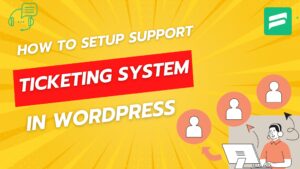 How to Setup Ticketing System in WordPress?